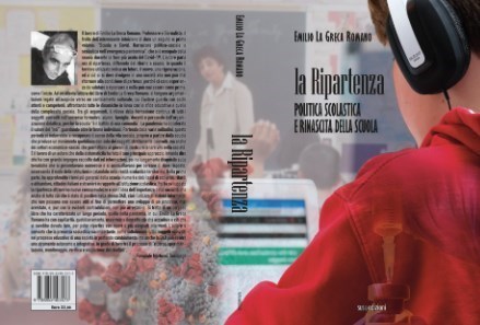 Copertina del libro di Emilio La Greca Romano, "La ripartenza" (Politica scolastica e rinascita della scuola)