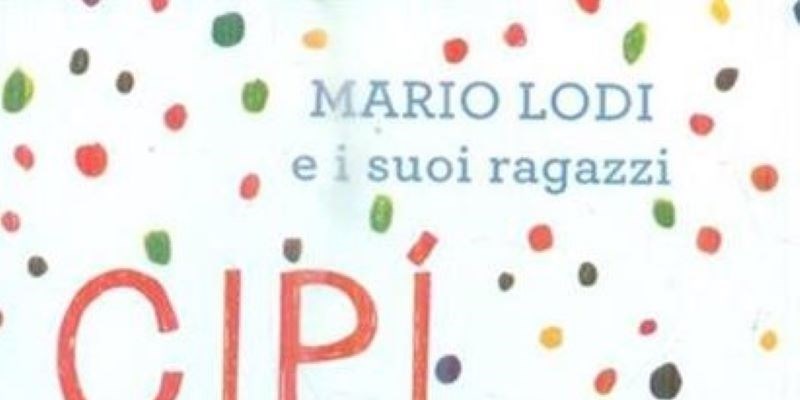 "Cipì" di Mario Lodi maestro di vita